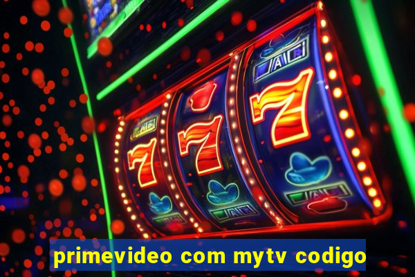 primevideo com mytv codigo